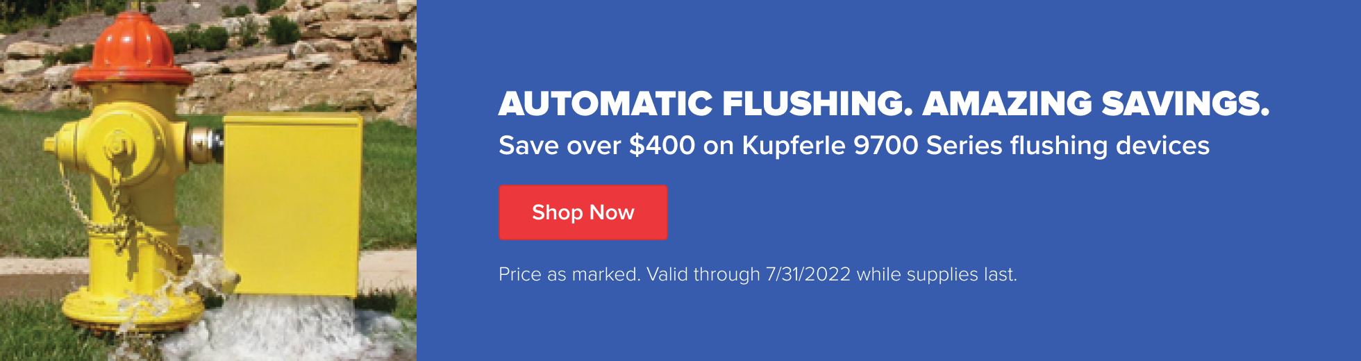 Save over $400 on Kupferle 9700 Series flushing devices