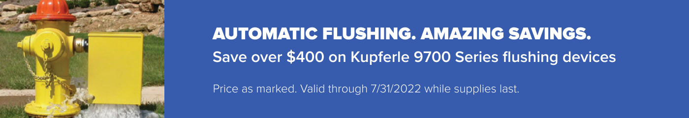 Save over $400 on Kupferle 9700 Series flushing devices