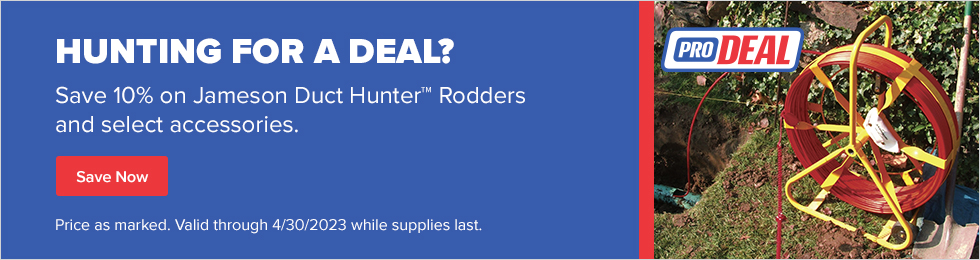 ProDeal James Duct Hunter™ - Save 10 percent on James Duct Hunter™ Rodders and select accessories. shop now.
